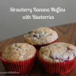 Strawberry Banana Muffins with Blueberries