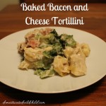 Baked Bacon and Cheese Tortellini