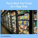 AD: How to Stock Your Freezer for a Busy Week