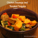 Chicken Sausage and Roasted Veggies