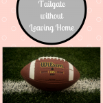 How to Tailgate without Leaving Home