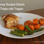 Honey Roasted Chicken Thighs with Veggies